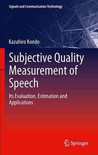 Subjective Quality Measurement of Speech: Its Evaluation, Estimation and Applications (Signals and Communication Technology) - Click to Buy