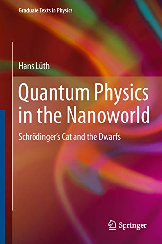 Quantum Physics in the Nanoworld: Schrödinger's Cat and the Dwarfs (Graduate Texts in Physics)