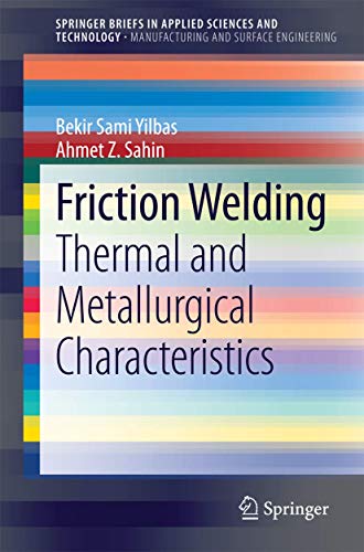 Friction Welding: Thermal and Metallurgical Characteristics (SpringerBriefs in Applied Sciences and Technology) - Click to Buy
