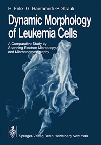 Dynamic Morphology of Leukemia Cells: A Comparative Study by Scanning Electron Microscopy and Microcinematography - Click to Buy