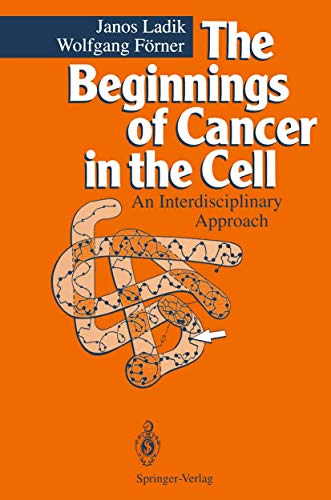 The Beginnings of Cancer in the Cell: An Interdisciplinary Approach - Click to Buy