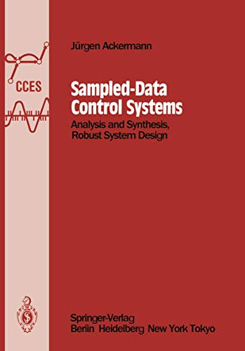 Sampled-Data Control Systems: Analysis and Synthesis, Robust System Design (Communications and Control Engineering)