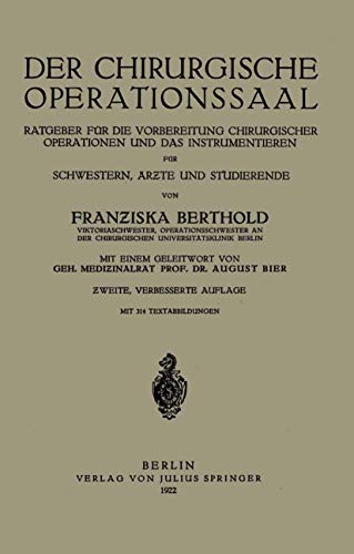 Der Chirurgische Operationssaal: Ratgeber für Die Vorbereitung Chirurgischer Operationen und Das Instrumentieren für Schwestern, Ärzte und Studierende - Click to Buy