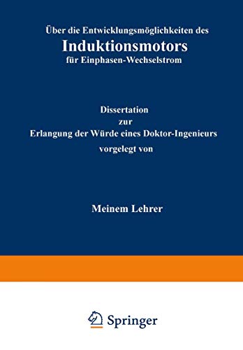 Über die Entwicklungsmöglichkeiten des Induktionsmotors für Einphasen-Wechselstrom (German Edition)
