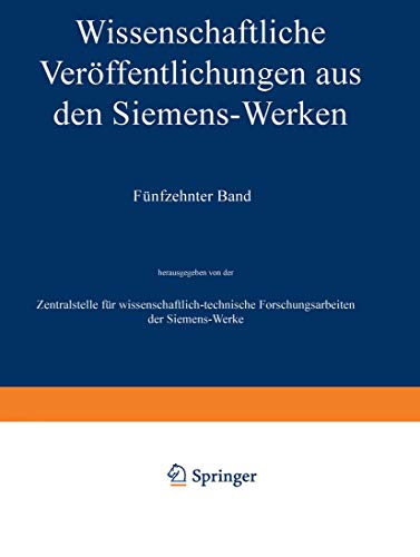 Wissenschaftliche Veröffentlichungen aus den Siemens-Werken: XV. Band Erstes Heft (abgeschlossen am 31. Dezember 1935): 15 - Click to Buy