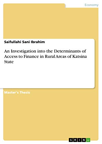 An Investigation into the Determinants of Access to Finance in Rural Areas of Katsina State