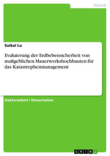 Evaluierung der Erdbebensicherheit von maßgeblichen Mauerwerkshochbauten für das Katastrophenmanagement (German Edition) - Click to Buy