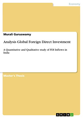 Analysis of Global Foreign Direct Investment: A Quantitative and Qualitative study of FDI Inflows in India - Click to Buy