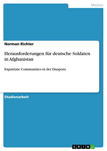 Herausforderungen für deutsche Soldaten in Afghanistan: Expatriate Communities in der Diaspora