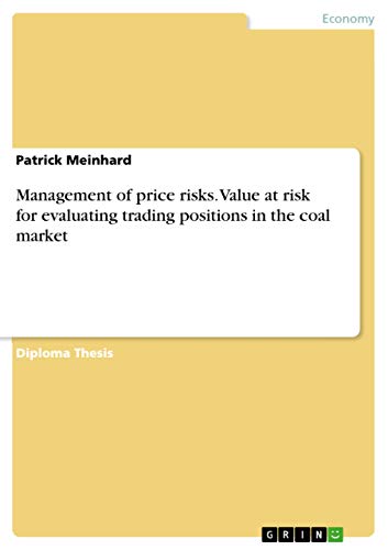 Management of price risks. Value at risk for evaluating trading positions in the coal market - Click to Buy