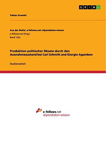 Produktion politischer Räume durch den Ausnahmezustand bei Carl Schmitt und Giorgio Agamben (German Edition) - Click to Buy