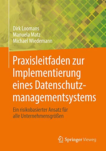Praxisleitfaden zur Implementierung eines Datenschutzmanagementsystems: Ein risikobasierter Ansatz für alle Unternehmensgrößen - Click to Buy