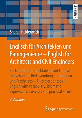 Englisch für Architekten und Bauingenieure - English for Architects and Civil Engineers: Ein kompletter Projektablauf auf Englisch mit Vokabeln, ... and practical advice (German Edition) - Click to Buy