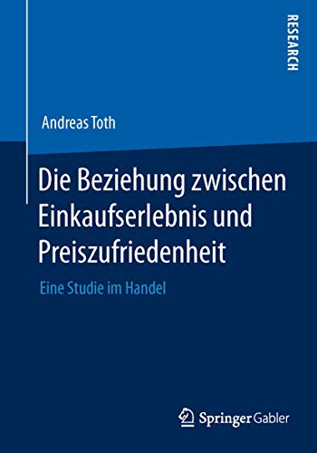 Die Beziehung zwischen Einkaufserlebnis und Preiszufriedenheit: Eine Studie im Handel (German Edition) - Click to Buy