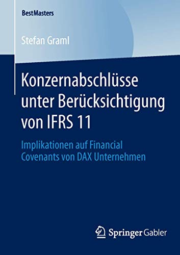 Konzernabschlüsse unter Berücksichtigung von IFRS 11: Implikationen auf Financial Covenants von DAX Unternehmen - Click to Buy