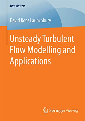 Unsteady Turbulent Flow Modelling and Applications (BestMasters) - Click to Buy