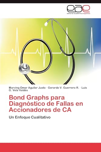 Bond Graphs para Diagnóstico de Fallas en Accionadores de CA: Un Enfoque Cualitativo (Spanish Edition) - Click to Buy