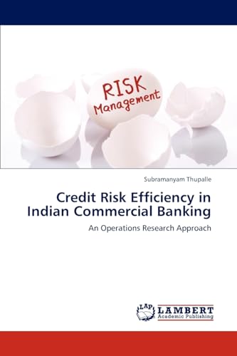 Credit Risk Efficiency in Indian Commercial Banking: An Operations Research Approach - Click to Buy