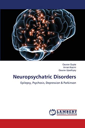 Neuropsychatric Disorders: Epilepsy, Psychosis, Depression & Parkinson - Click to Buy