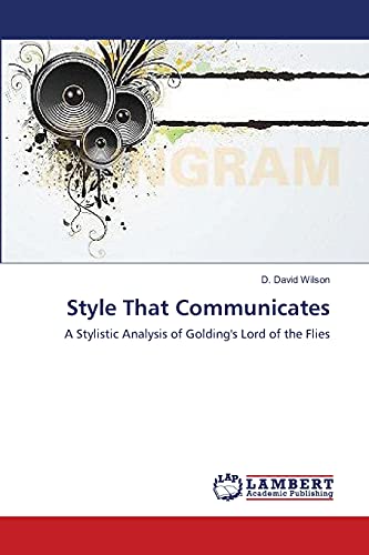Style That Communicates: A Stylistic Analysis of Golding's Lord of the Flies