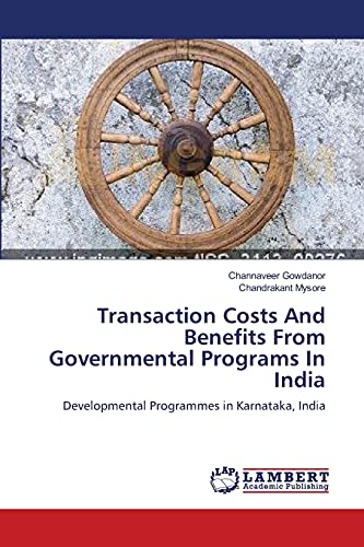 Transaction Costs And Benefits From Governmental Programs In India - Click to Buy