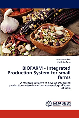 BIOFARM - Integrated Production System for small farms: A research initiative to develop integrated production system in various agro-ecological zones of India - Click to Buy