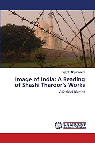 Image of India: A Reading of Shashi Tharoor’s Works: A Divided Identity