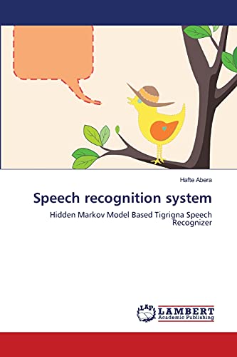 Speech recognition system: Hidden Markov Model Based Tigrigna Speech Recognizer - Click to Buy