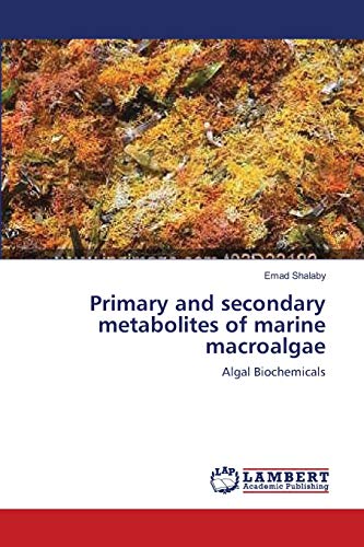Primary and secondary metabolites of marine macroalgae: Algal Biochemicals - Click to Buy