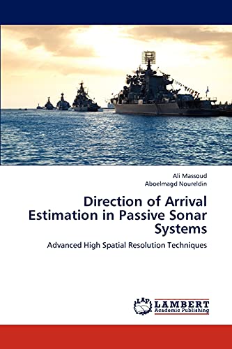 Direction of Arrival Estimation in Passive Sonar Systems: Advanced High Spatial Resolution Techniques - Click to Buy
