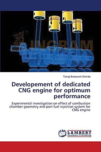 Developement of dedicated CNG engine for optimum performance: Experimental investigation on effect of combustion chamber geometry and port fuel injection system for CNG engine - Click to Buy