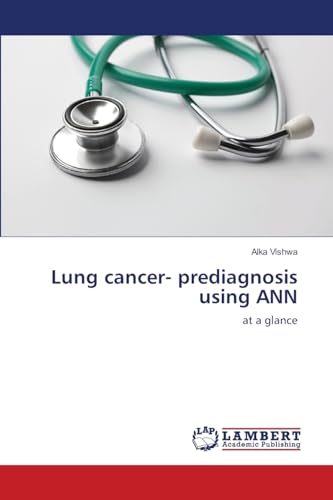 Lung cancer- prediagnosis using ANN: at a glance