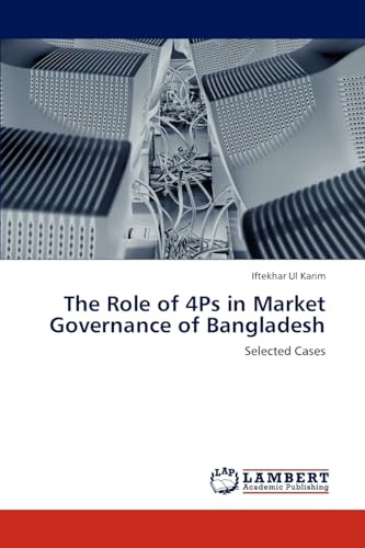 The Role of 4Ps in Market Governance of Bangladesh: Selected Cases - Click to Buy
