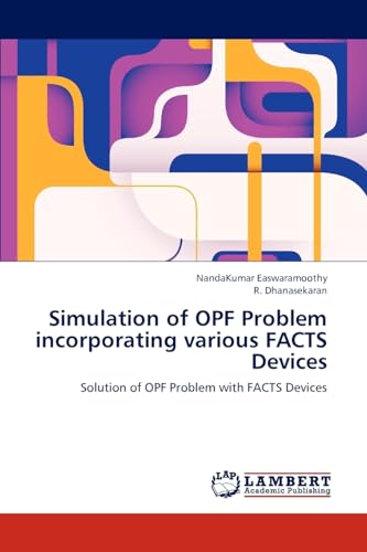 Simulation of OPF Problem incorporating various FACTS Devices: Solution of OPF Problem with FACTS Devices - Click to Buy