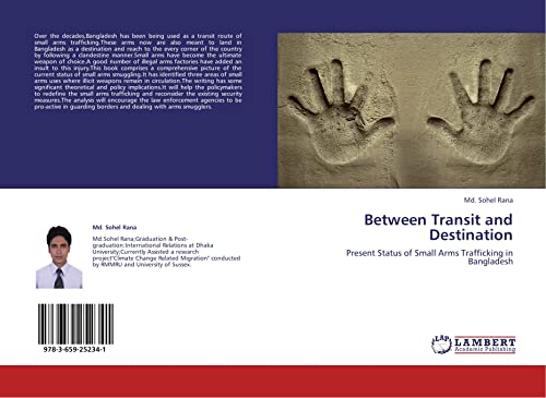 Between Transit and Destination: Present Status of Small Arms Trafficking in Bangladesh - Click to Buy