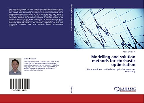 Modelling and solution methods for stochastic optimisation: Computational methods for optimisation under uncertainty - Click to Buy