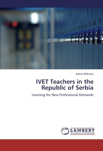 IVET Teachers in the Republic of Serbia: Learning for New Professional Demands - Click to Buy