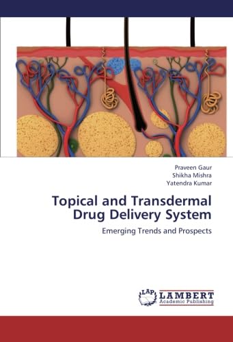 Topical and Transdermal Drug Delivery System: Emerging Trends and Prospects - Click to Buy