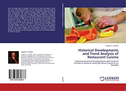 Historical Developments and Trend Analysis of Restaurant Cuisine: Exploring Historical Developments and Trends of Cuisines in America using the Italian Cuisine as an Example - Click to Buy
