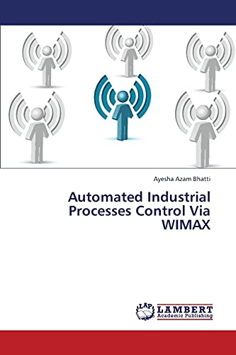 Automated Industrial Processes Control Via WIMAX - Click to Buy
