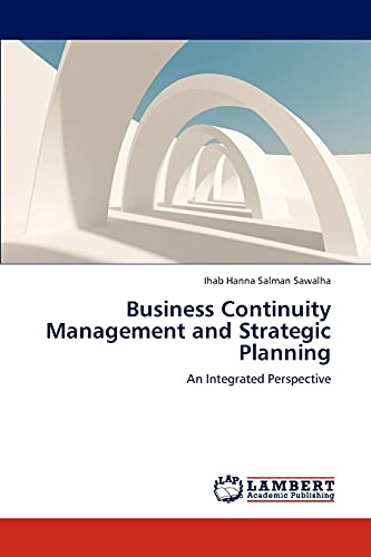 Business Continuity Management and Strategic Planning: An Integrated Perspective - Click to Buy