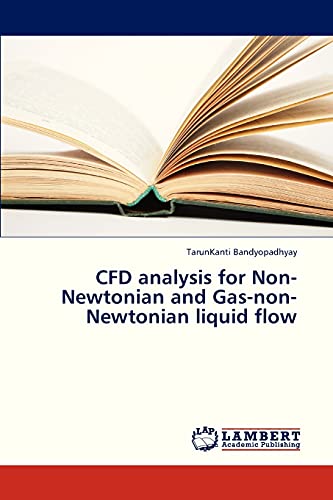 CFD analysis for Non-Newtonian and Gas-non-Newtonian liquid flow - Click to Buy