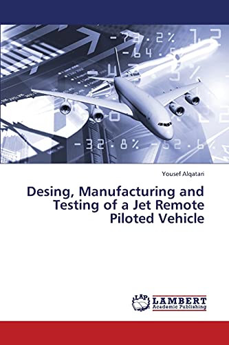 Desing, Manufacturing and Testing of a Jet Remote Piloted Vehicle