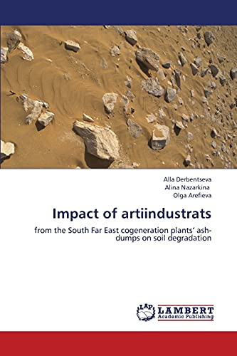 Impact of artiindustrats: from the South Far East cogeneration plants’ ash-dumps on soil degradation - Click to Buy