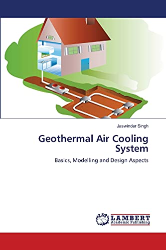 Geothermal Air Cooling System: Basics, Modelling and Design Aspects - Click to Buy