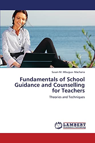 Fundamentals of School Guidance and Counselling for Teachers: Theories and Techniques - Click to Buy