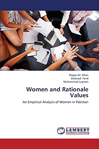 Women and Rationale Values: An Empirical Analysis of Women in Pakistan - Click to Buy