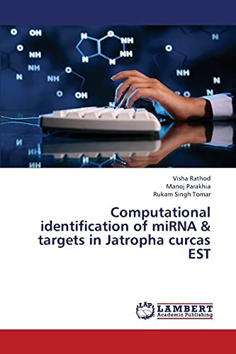 Computational identification of miRNA & targets in Jatropha curcas EST - Click to Buy