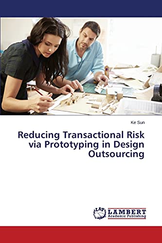 Reducing Transactional Risk via Prototyping in Design Outsourcing - Click to Buy