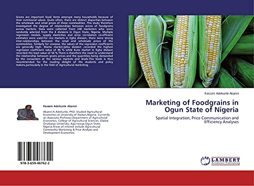 Marketing of Foodgrains in Ogun State of Nigeria: Spatial Integration, Price Communication and Efficiency Analyses